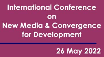 International Conference on NEW MEDIA & CONVERGENCE FOR DEVELOPMENT