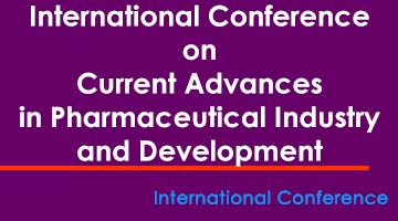 International Conference on Current Advances in Pharmaceutical Industry and Development 