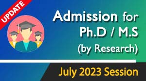 Admission for Ph.D/M.S(by Research) - July 2023 Session	